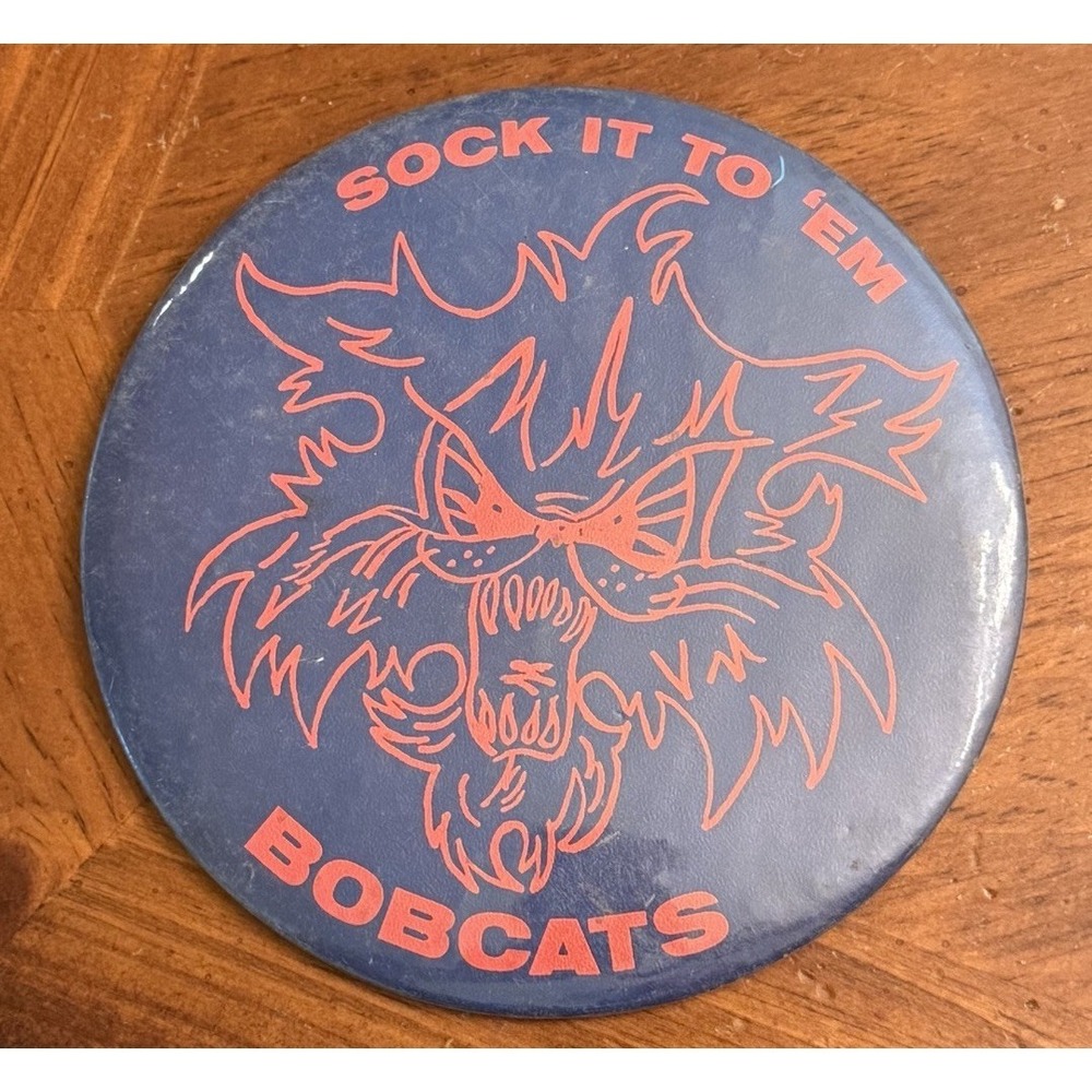 Sock It To 'Em Bobcats Large Vintage Pinback Button Pin Round Circle